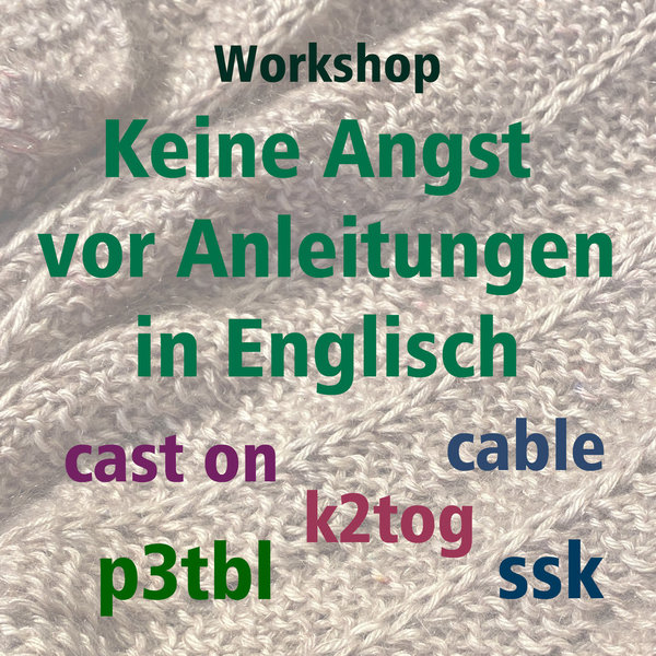 25.4.23 - Workshop: Stricken nach englischen Anleitungen